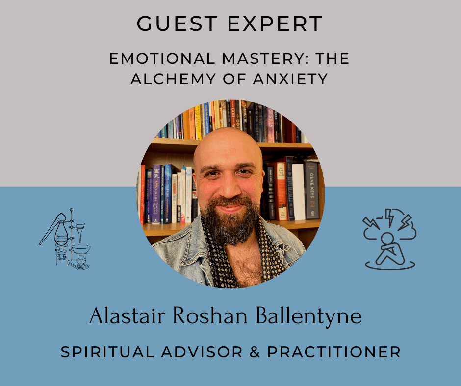 Alastair Roshan Ballentyne, Emotional Mastery: The Alchemy of Anxiety